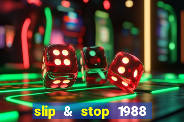 slip & stop 1988 bingo tarte!!!